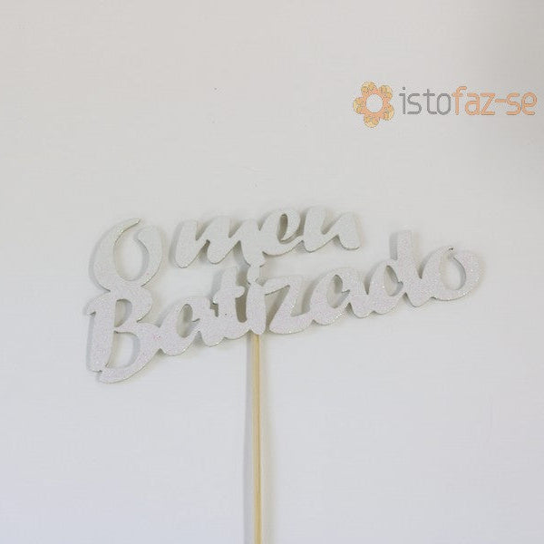 SweetArt Toppers "O meu Batizado" Branco