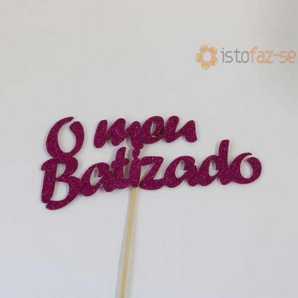 SweetArt Toppers "O meu Batizado" Rosa com Purpurinas