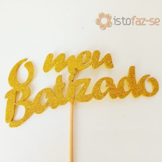 SweetArt Toppers "O meu Batizado" Dourado com Purpurinas